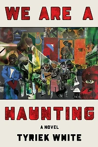 We Are A Haunting: Novel