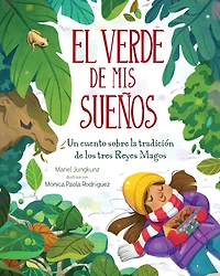 El Verde De Mis Sueños (Dreams of Green): Un Cuento La Tradición Los Tres Reyes Magos