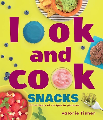 Look and Cook Snacks: A First Book of Recipes Pictures