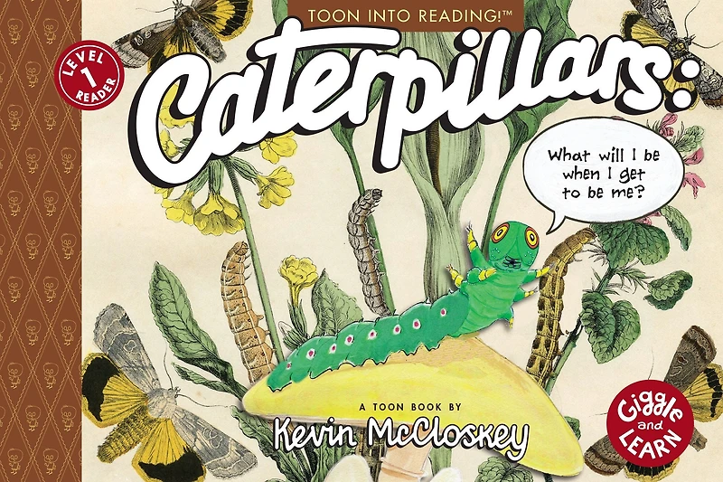 Caterpillars: What Will I be When Get to Me?: TOON Level 1