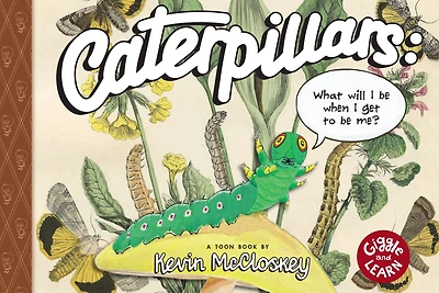 Caterpillars: What Will I be When Get to Me?: TOON Level 1
