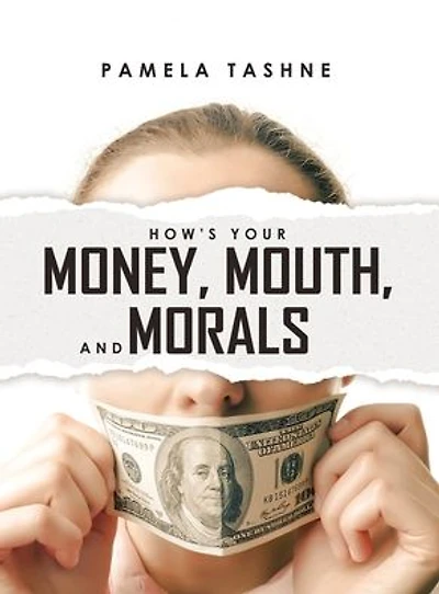 How's Your Money, Mouth, and Morals