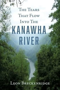 The Tears That Flow Into Kanawha River