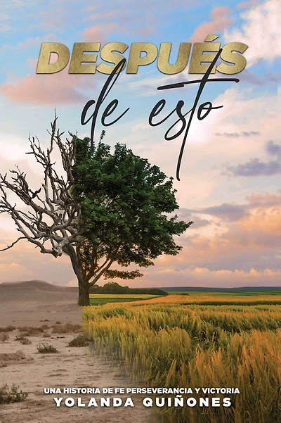 Despu�s de Esto...: Una Historia de Fe, Perseverancia y Victoria