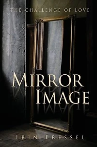 Mirror Image: the challenge of love