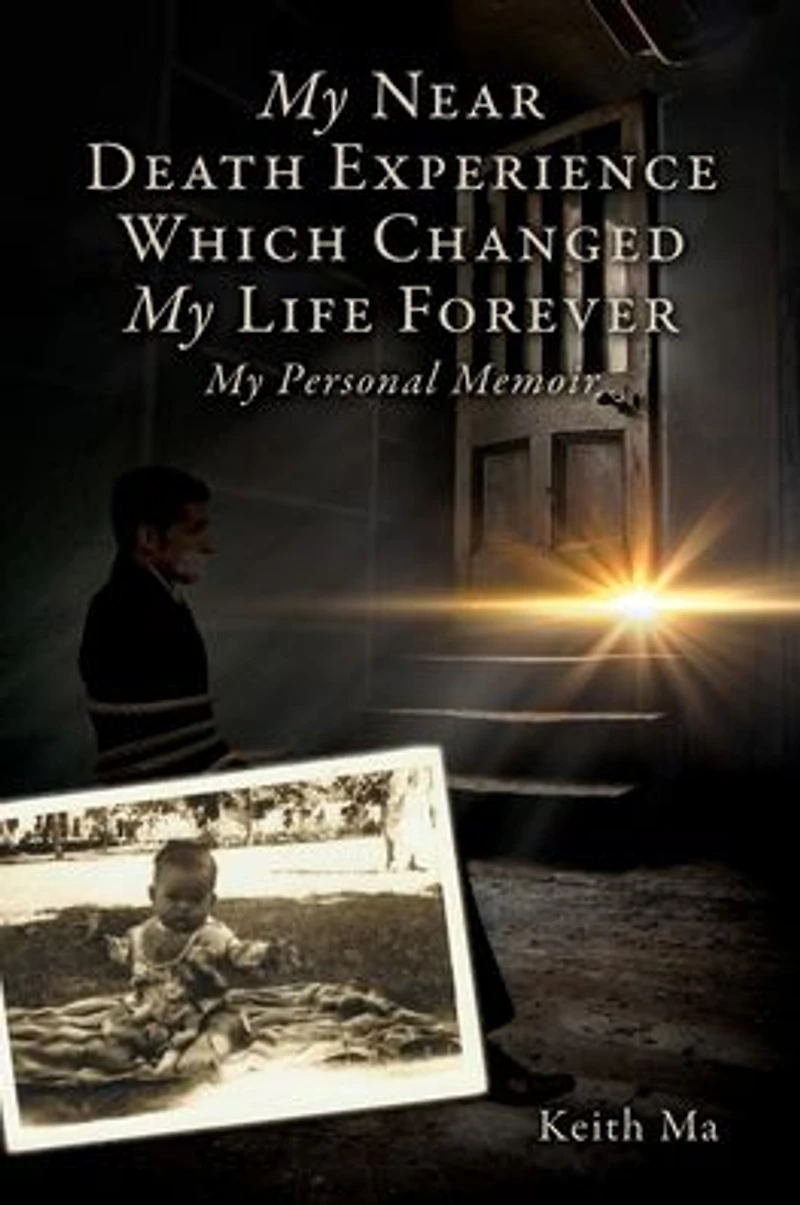 My Near Death Experience Which Changed Life Forever: Personal Memoir