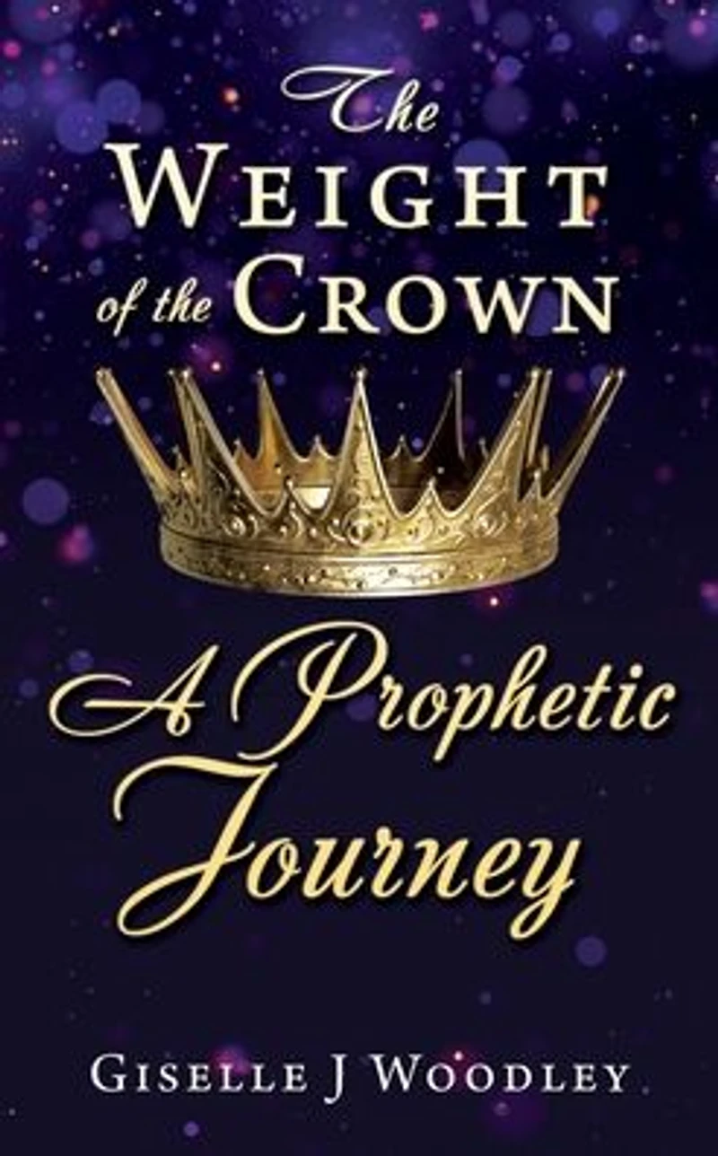 the Weight of Crown A Prophetic Journey