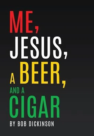 Me, Jesus, a Beer and Cigar