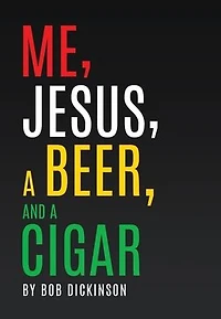 Me, Jesus, a Beer and Cigar