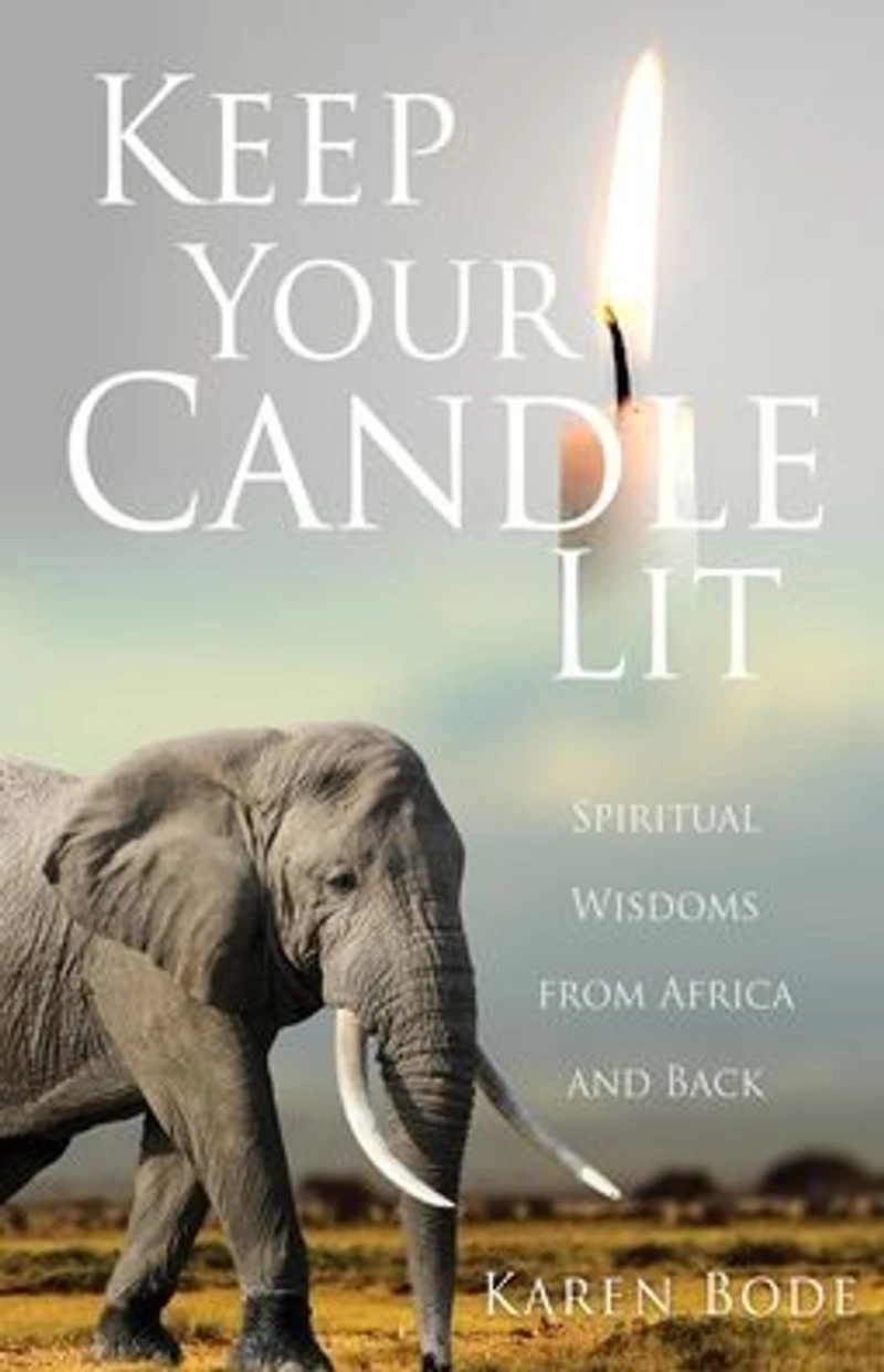 Keep Your Candle Lit: Spiritual Wisdoms from Africa and Back