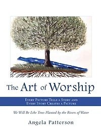 The Art of Worship: Every Picture Tells a Story and Creates