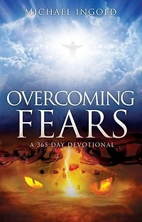 Overcoming Fears: A 365 Day Devotional