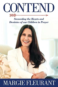 CONTEND: Stewarding the Hearts and Destinies of our Children Prayer
