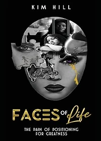 Faces Of Life: The pain & Positioning for greatness