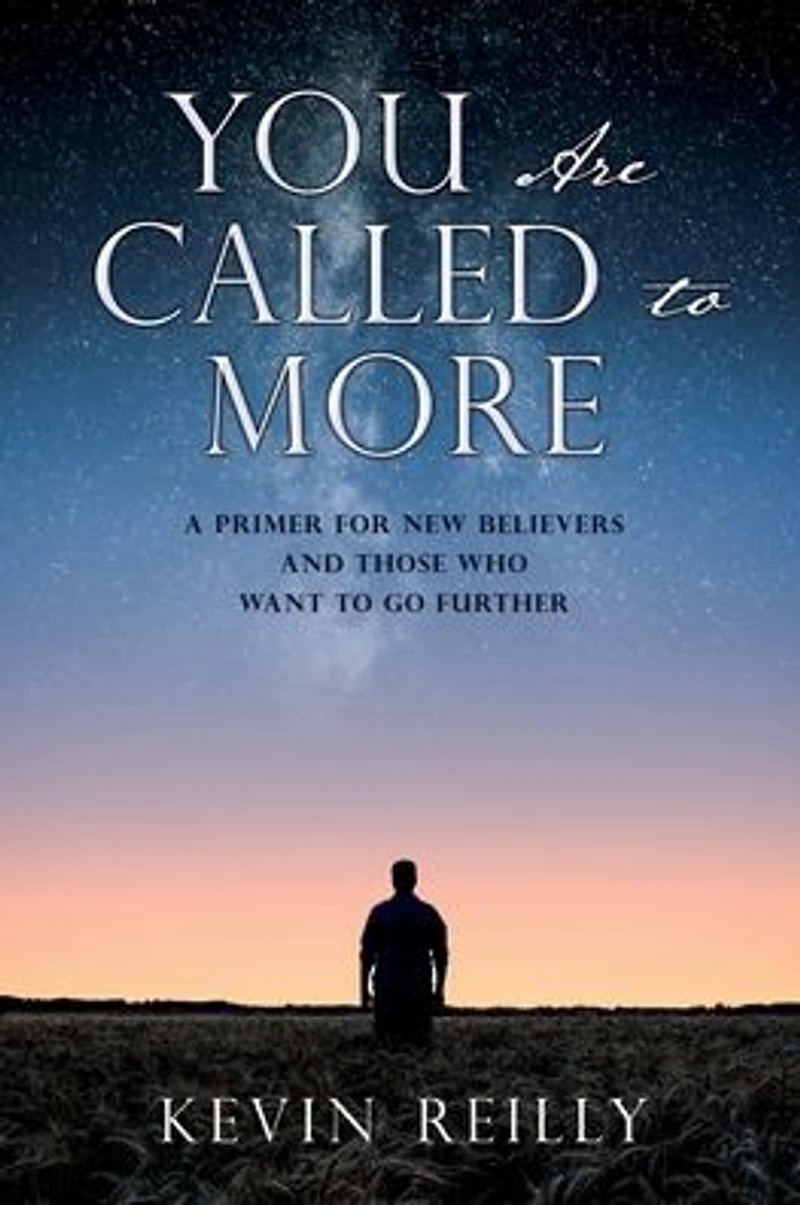 You Are Called to More: A Primer for New Believers and Those who want go further