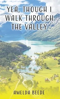 Yea, Though I Walk Through the Valley