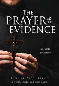 the prayer and evidence: What pastors don't talk about