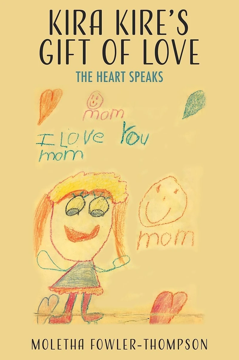 Kira Kire's Gift of Love: The Heart Speaks