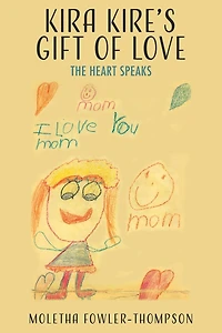 Kira Kire's Gift of Love: The Heart Speaks