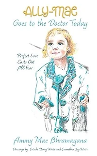 Ally-Mae Goes to the Doctor Today: Perfect Love Casts Out All Fear