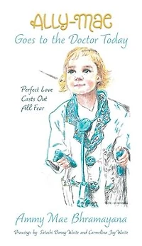 Ally-Mae Goes to the Doctor Today: Perfect Love Casts Out All Fear