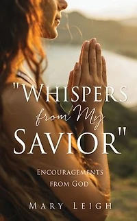 "Whispers from My Savior": Encouragements God