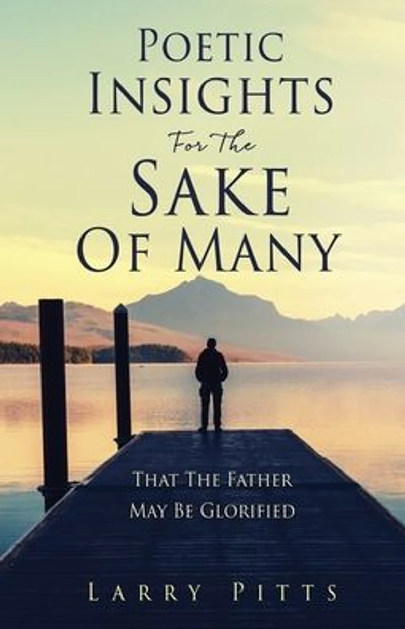 Poetic Insights For The Sake Of Many: That Father May Be Glorified