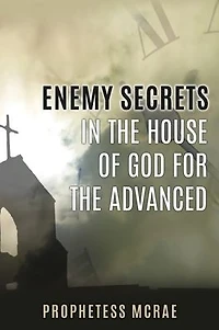 Enemy secrets the house of God for advanced