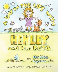 A DAY THE LIFE WITH HENLEY and Her PETS