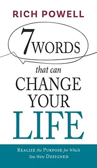 7 WORDS that can CHANGE YOUR LIFE: Realize the Purpose for Which You Were Designed