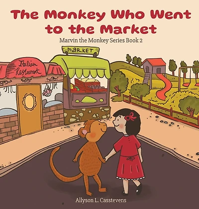 the Monkey Who Went to Market: Marvin Series Book 2