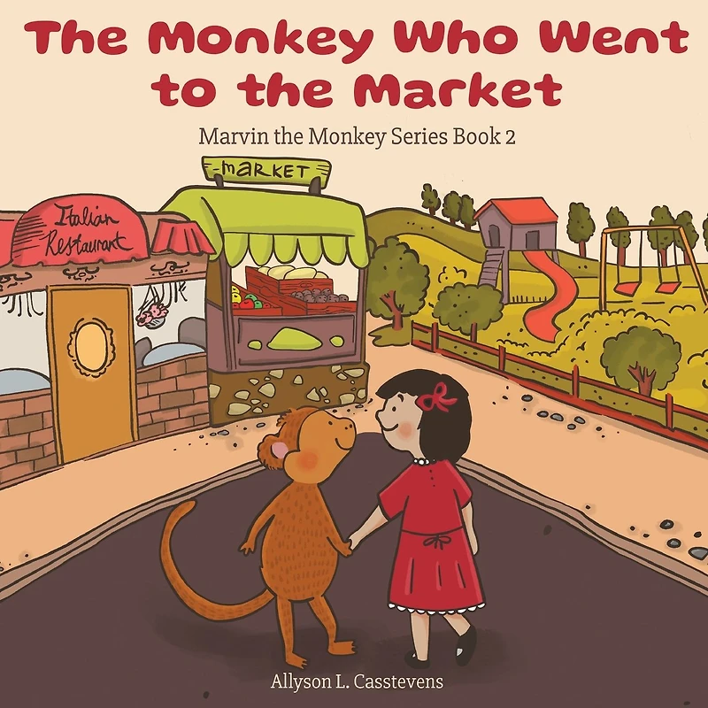 the Monkey Who Went to Market: Marvin Series Book 2