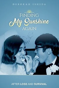 Finding My Sunshine Again: After Loss, and Survival