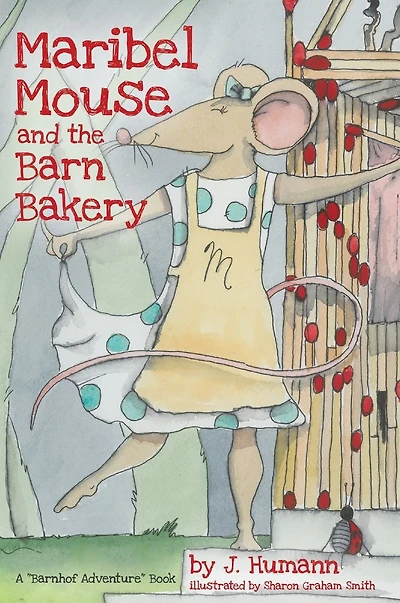Maribel Mouse: (and the Barn Bakery)