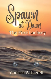 Spawn at Dawn: The First Lochsey