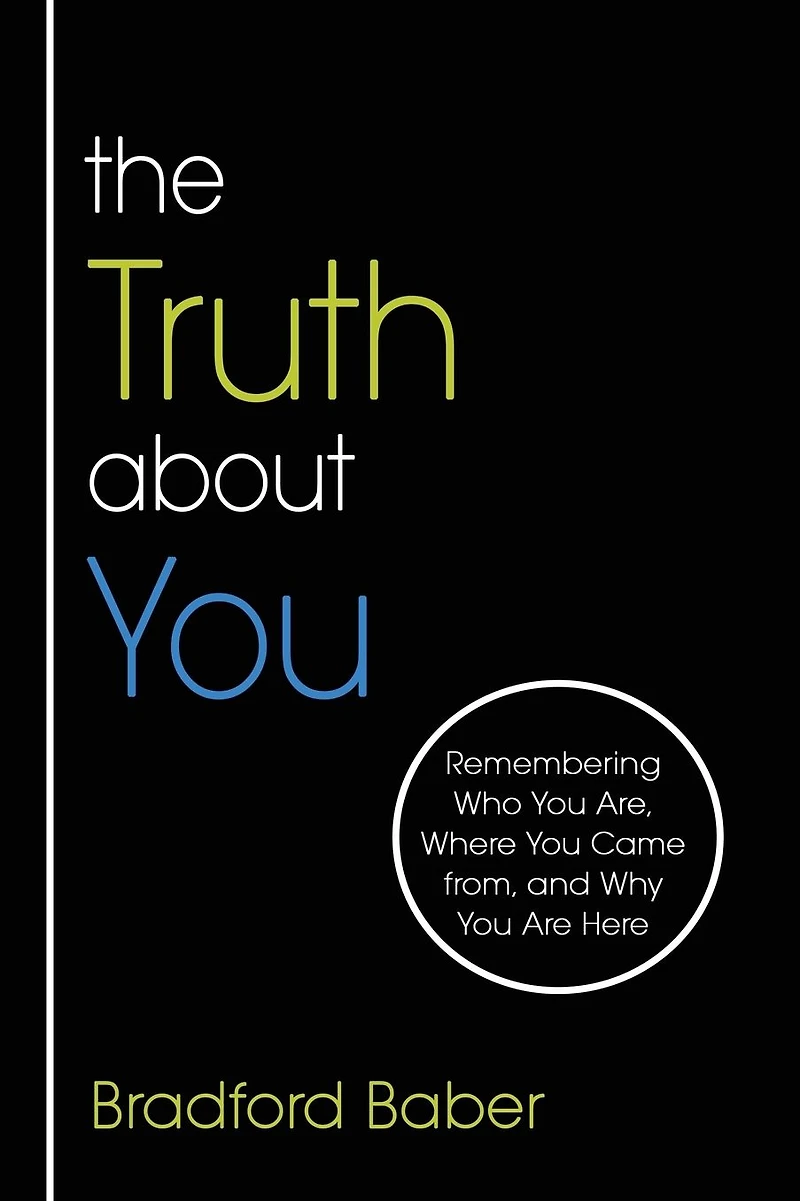 The Truth about You: Remembering Who You Are, Where Came from, and Why Are Here