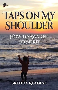 Taps on My Shoulder: How to Awaken Spirit