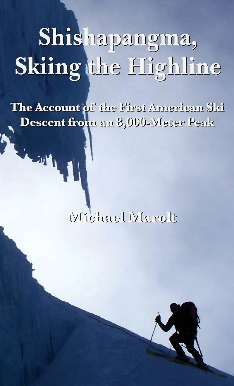 Shishapangma, Skiing the Highline: Account of First American Ski Descent from an 8000-Meter Peak