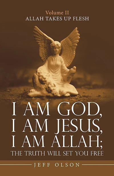 I Am God, Jesus, Allah; the Truth Will Set You Free: Allah Takes up Flesh
