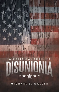 Disunionia: A Political Thriller