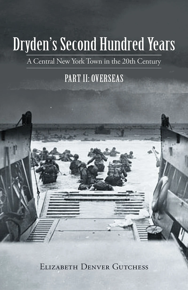 Dryden's Second Hundred Years: a Central New York Town in the 20Th Century: Part Ii: Overseas