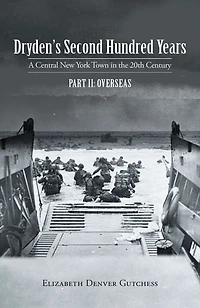 Dryden's Second Hundred Years: a Central New York Town in the 20Th Century: Part Ii: Overseas