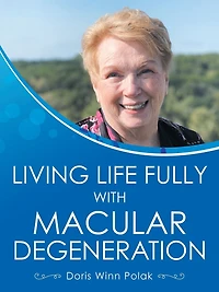 Living Life Fully with Macular Degeneration