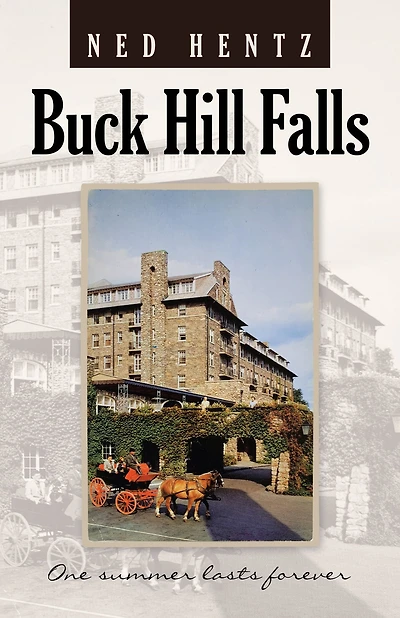 Buck Hill Falls: One Summer Lasts Forever