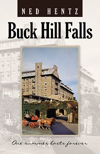 Buck Hill Falls: One Summer Lasts Forever