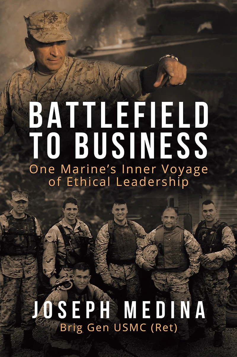 Battlefield to Business: One Marine's Inner Voyage of Ethical Leadership