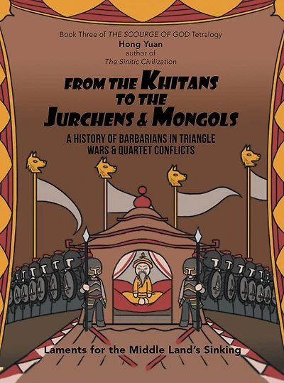 From the Khitans to the Jurchens & Mongols: A History of Barbarians in Triangle Wars & Quartet Conflicts