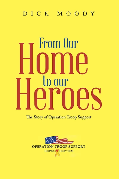 From Our Home to Our Heroes: The Story of Operation Troop Support