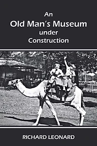 An Old Man's Museum Under Construction