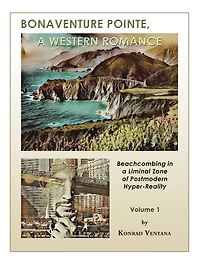 Bonaventure Pointe: a Western Romance Beachcombing Liminal Zone of Postmodern Hyperreality Volume 1